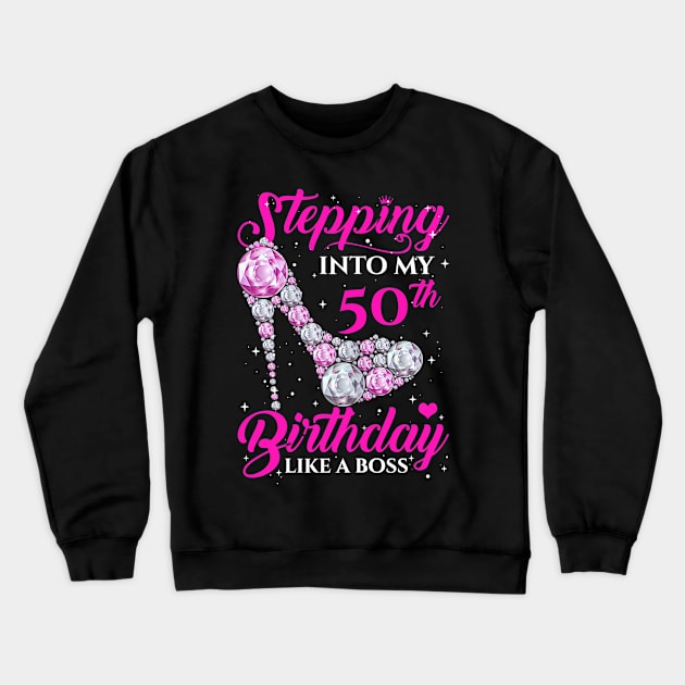 Womens Stepping Into My 50th Birthday Like A Boss 50 Years Old Crewneck Sweatshirt by Ortizhw